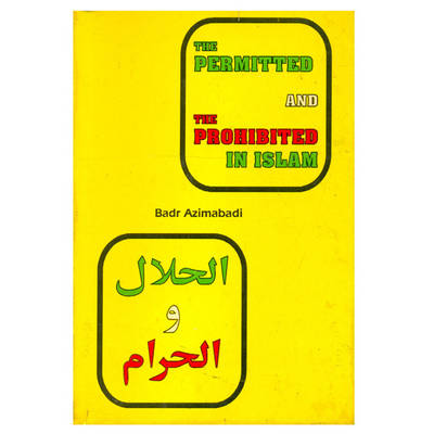 Book cover for The Permitted and the Prohibited in Islam