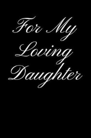 Cover of For My Loving Daughter