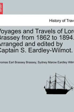 Cover of Voyages and Travels of Lord Brassey from 1862 to 1894. Arranged and Edited by Captain S. Eardley-Wilmot, Vol. II