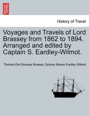 Book cover for Voyages and Travels of Lord Brassey from 1862 to 1894. Arranged and Edited by Captain S. Eardley-Wilmot, Vol. II