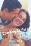 Book cover for Courting Choices