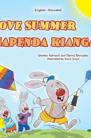 Cover of I Love Summer (English Swahili Bilingual Children's Book)