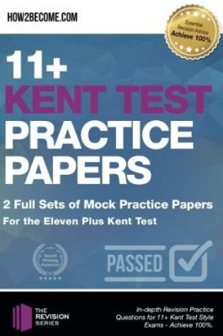 Cover of 11+ Kent Test Practice Papers: 2 Full Sets of Mock Practice Papers for the Eleven Plus Kent Test