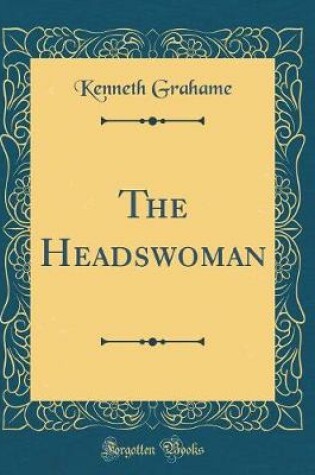 Cover of The Headswoman (Classic Reprint)