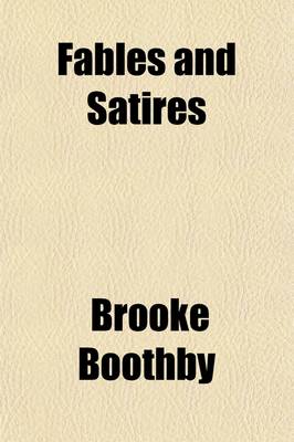 Book cover for Fables and Satires (Volume 1); With a Preface on the Esopean Fable