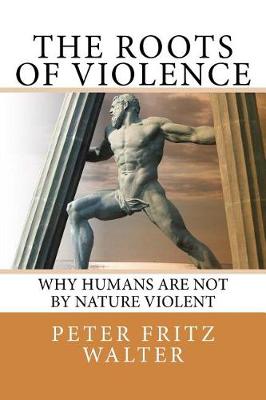 Book cover for The Roots of Violence
