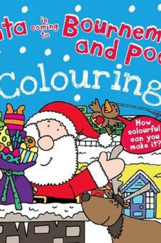Cover of Santa is Coming to Bournemouth & Poole Colouring Book