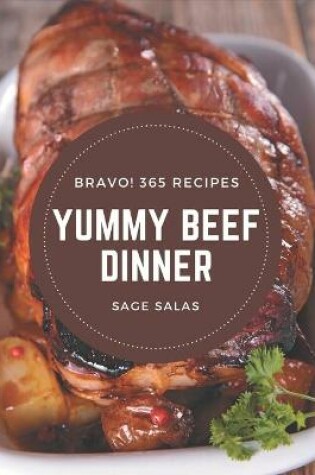 Cover of Bravo! 365 Yummy Beef Dinner Recipes