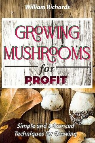 Cover of GROWING MUSHROOMS for PROFIT