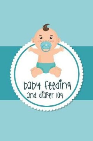 Cover of Baby Feeding And Diaper Log