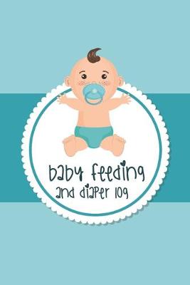 Book cover for Baby Feeding And Diaper Log