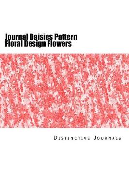 Cover of Journal Daisies Pattern Floral Design Flowers