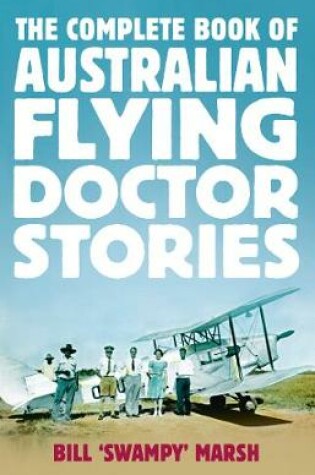 Cover of The Complete Book of Australian Flying Doctor Stories