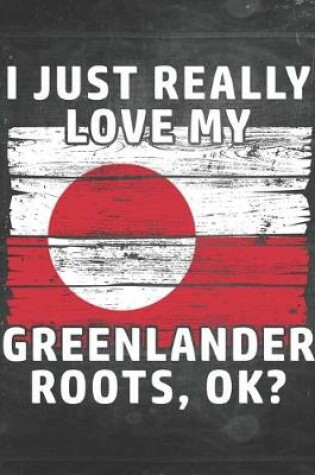 Cover of I Just Really Like Love My Greenlander Roots