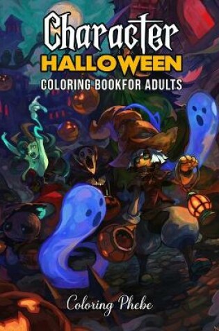 Cover of Character Halloween Coloring Book for Adults