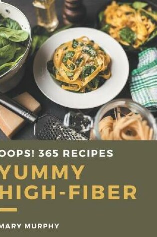 Cover of Oops! 365 Yummy High-Fiber Recipes