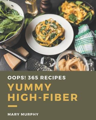 Book cover for Oops! 365 Yummy High-Fiber Recipes