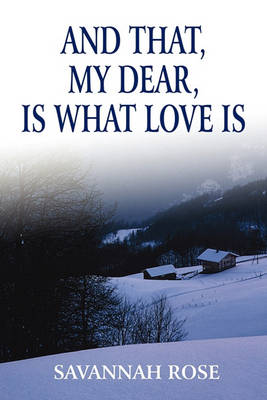 Book cover for And That, My Dear, Is What Love Is