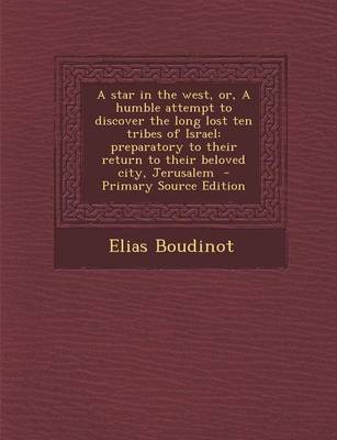 Book cover for A Star in the West, Or, a Humble Attempt to Discover the Long Lost Ten Tribes of Israel