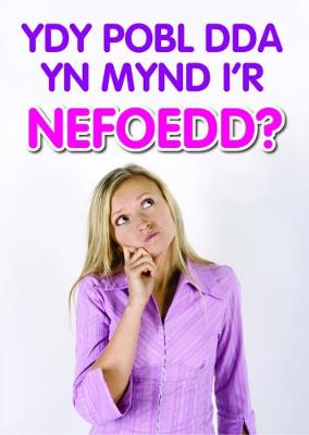 Cover of Ydy Pobl Dda Yn Mynd I'r Nefoedd