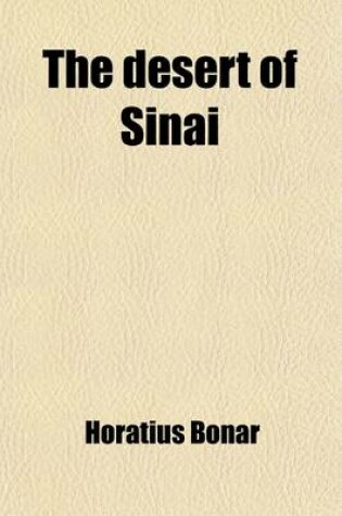 Cover of The Desert of Sinai; Notes of a Spring-Journey from Cairo to Beersheba