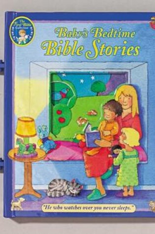 Cover of The First Bible Collection Baby's Bedtime Bible Stories