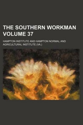 Cover of The Southern Workman Volume 37