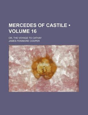 Book cover for Mercedes of Castile (Volume 16); Or, the Voyage to Cathay