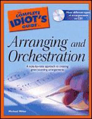 Cover of The Complete Idiot's Guide to Arranging and Orchestration