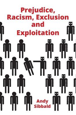 Book cover for Prejudice, Racism, Exclusion and Exploitation