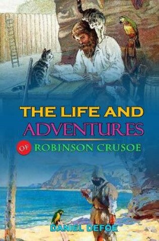 Cover of THE LIFE AND ADVENTURES OF ROBINSON CRUSOE BY DANIEL DEFOE ( Classic Edition Illustrations )