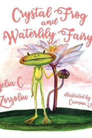 Cover of Crystal Frog and Waterlily Fairy