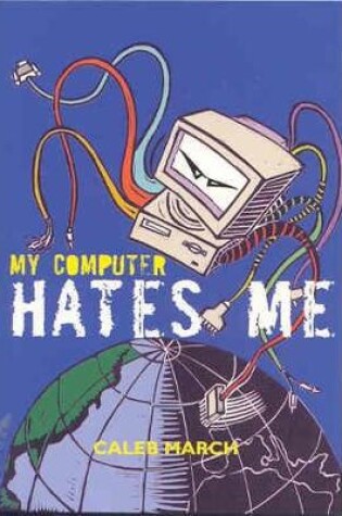 Cover of My Computer Hates Me