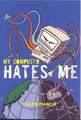 Book cover for My Computer Hates Me