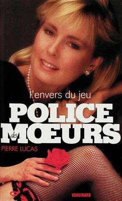 Book cover for Police Des Moeurs N117 L'Envers Du Jeu