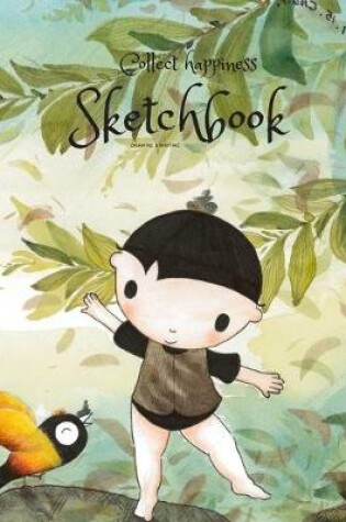 Cover of Collect happiness sketchbook(Drawing & Writing)( Volume 5)(8.5*11) (100 pages)