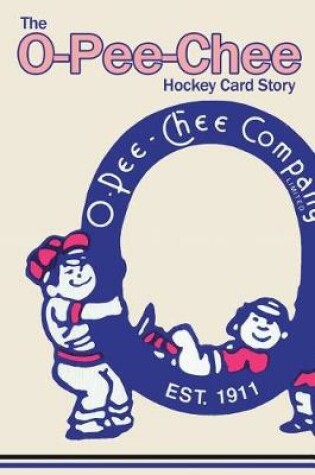 Cover of (Past edition) The O-Pee-Chee Hockey Card Story