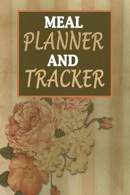 Book cover for Meal Planner And Tracker