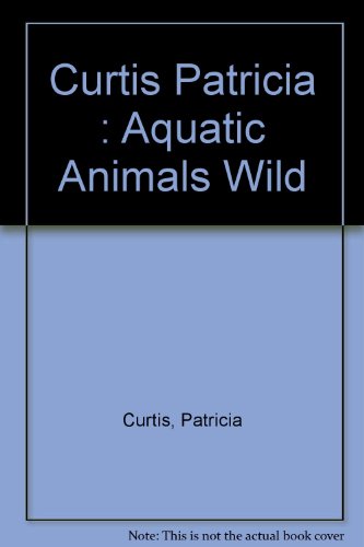 Book cover for Curtis Patricia : Aquatic Animals Wild