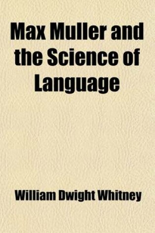 Cover of Max Muller and the Science of Language; A Criticism