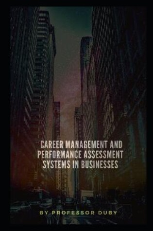 Cover of Career Management and Performance Assessment Systems in Businesses Annotated