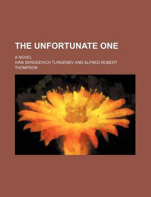 Book cover for The Unfortunate One; A Novel