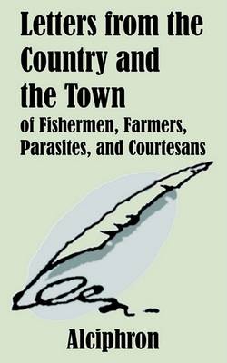 Book cover for Letters from the Country and the Town of Fishermen, Farmers, Parasites, and Courtesans