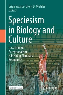 Cover of Speciesism in Biology and Culture