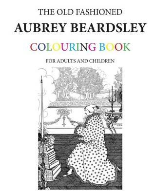 Book cover for The Old Fashioned Aubrey Beardsley Colouring Book