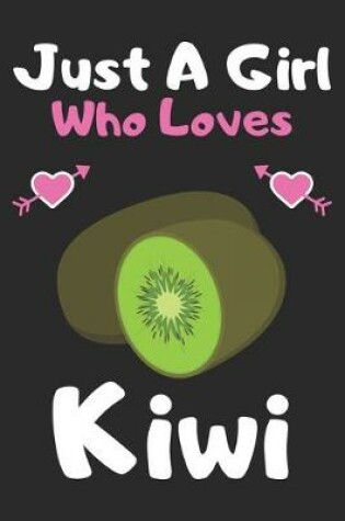 Cover of Just a girl who loves kiwi