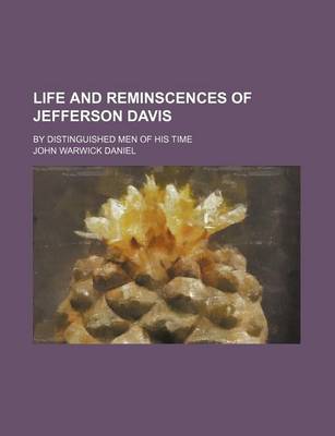 Book cover for Life and Reminscences of Jefferson Davis; By Distinguished Men of His Time