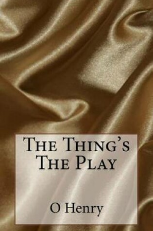 Cover of The Thing's The Play