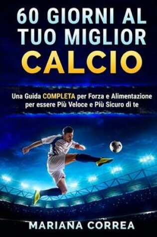 Cover of 60 Giorni Al Tuo Miglior Calcio