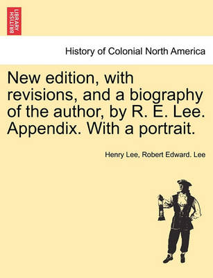 Book cover for New Edition, with Revisions, and a Biography of the Author, by R. E. Lee. Appendix. with a Portrait.